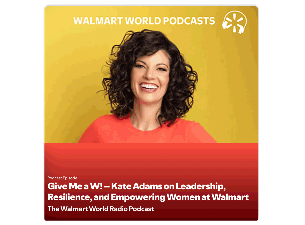 Give Me a W! – Kate Adams on Leadership, Resilience, and Empowering Women at Walmart.